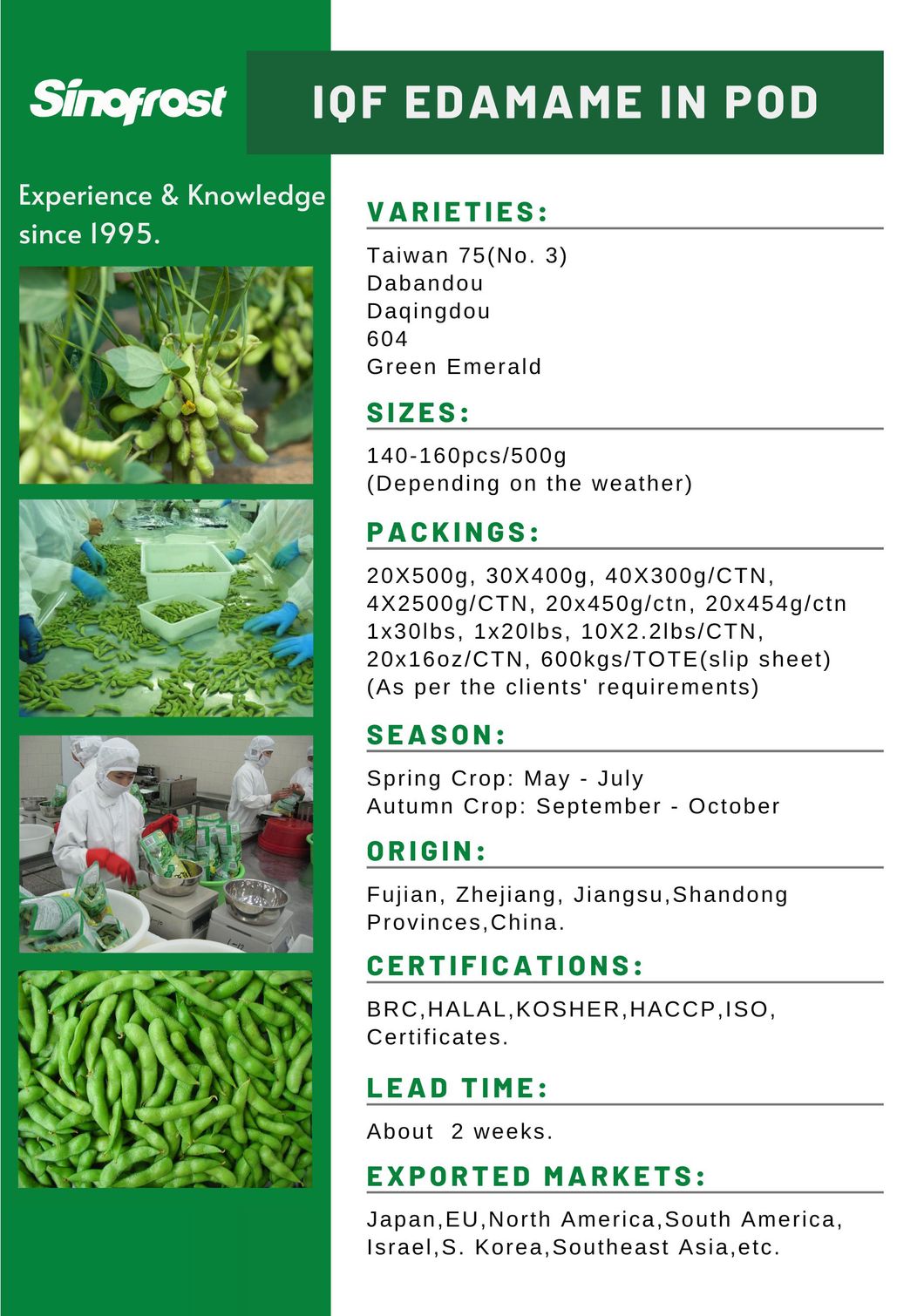 IQF Green Soy Beans, IQF Edamame in Pods, IQF Edamame, IQF Mukimame, IQF Salted Edamame, IQF Shelled Edamame, ISO/HACCP/Brc/Kosher/Halal Certified